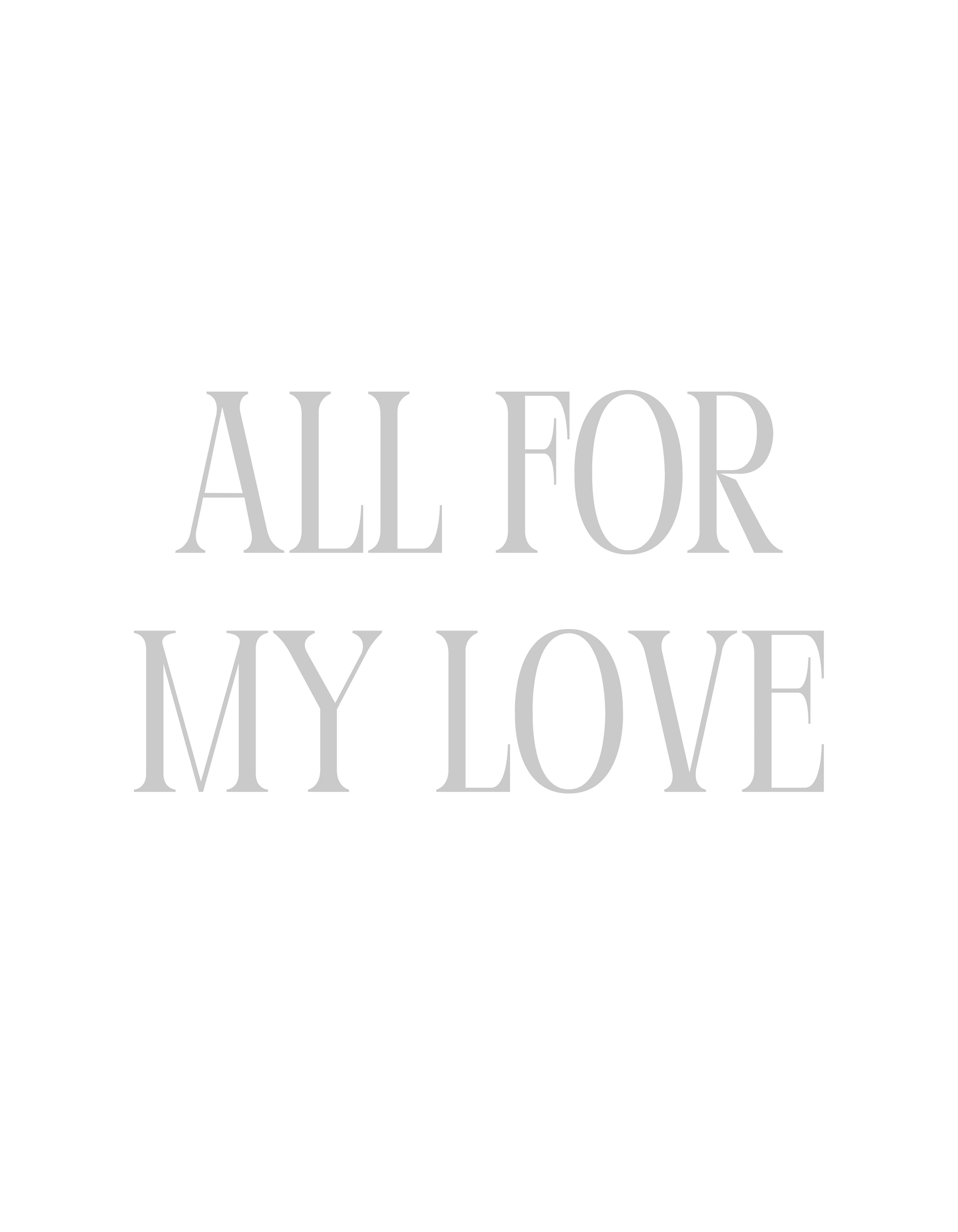 ALL FOR MY LOVE